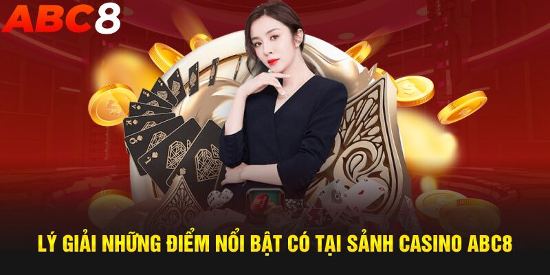 Sảnh Casino ABC8 có rất nhiều ưu điểm tuyệt vời