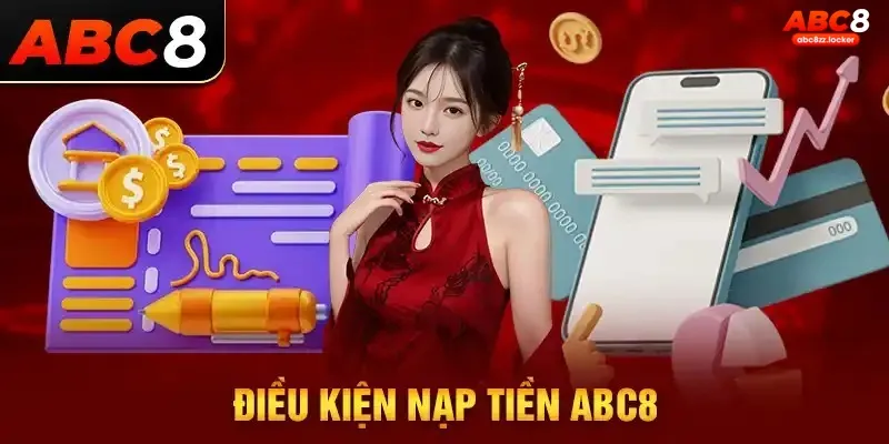 Chỉ dẫn newbie nạp tiền ABC8 qua đa phương thức
